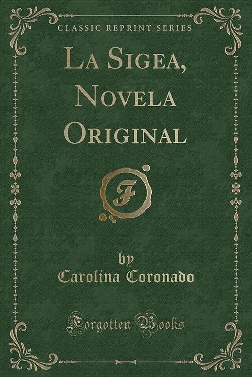 La Sigea, Novela Original (Classic Reprint) (Paperback)