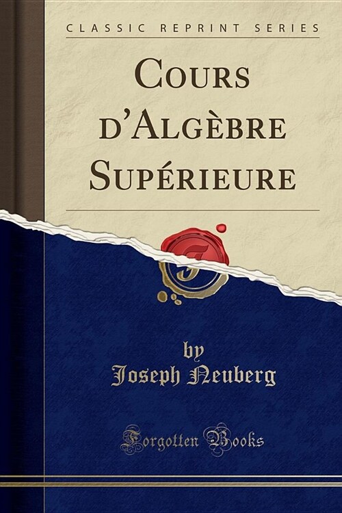 Cours DAlgbre Suprieure (Classic Reprint) (Paperback)