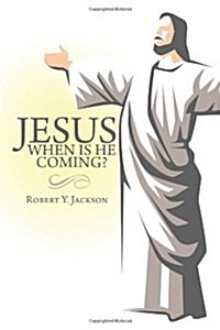 Jesus - When Is He Coming? (Paperback)