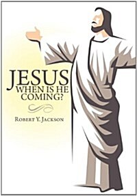Jesus - When Is He Coming? (Hardcover)