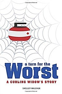 A Turn for the Worst: A Curling Widows Story (Hardcover)