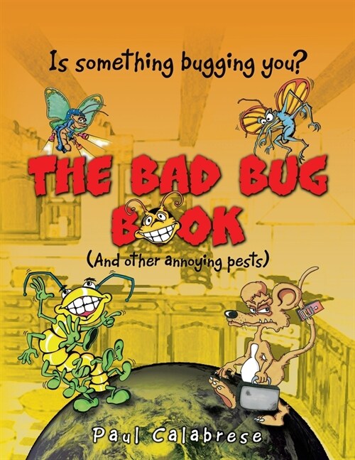 The Bad Bug Book: (And Other Annoying Pests) (Paperback)