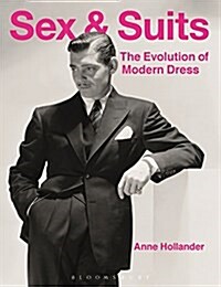 Sex and Suits : The Evolution of Modern Dress (Paperback)