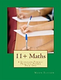 11+ Maths: 4 Standard Format Practice Papers Pack Two (Paperback)