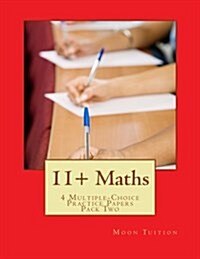 11+ Maths: 4 Multiple-Choice Practice Papers Pack Two (Paperback)