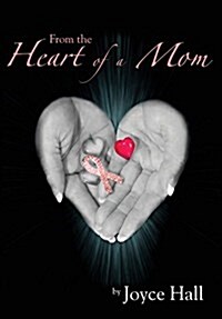 From the Heart of a Mom (Hardcover)