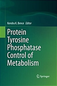 Protein Tyrosine Phosphatase Control of Metabolism (Paperback)