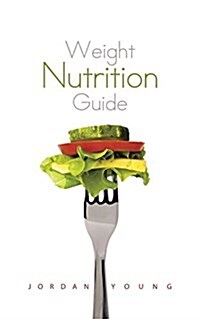 Weight Nutrition Guide (Paperback)