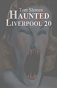 Haunted Liverpool 20 (Paperback)