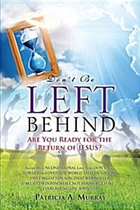 Dont Be Left Behind (Paperback)