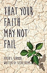 That Your Faith May Not Fail (Paperback)