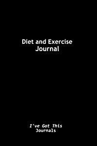 Diet and Exercise Journal: (Black Cover) (Paperback)