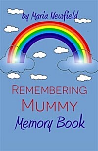 Remembering Mummy: A Memory Book for Grieving Children (Paperback)