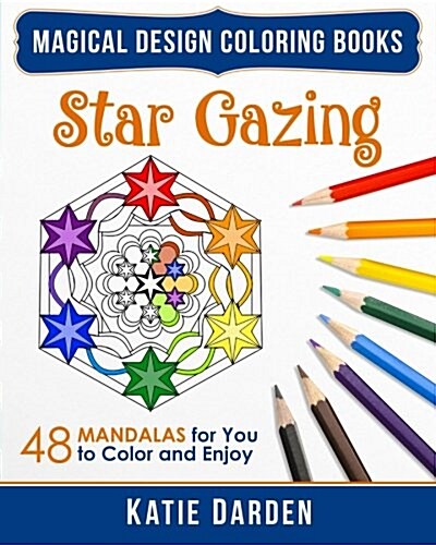 Star Gazing: 48 Mandalas for You to Color & Enjoy (Paperback)