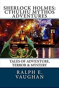 Sherlock Holmes: Cthulhu Mythos Adventures (Paperback)