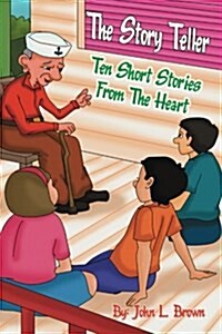 The Story Teller: Ten Short Stories from the Heart (Paperback)