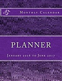 Monthly Calendar Planner: January 2016 to June 2017 (Paperback)