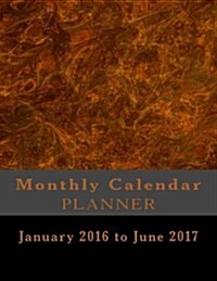 Monthly Calendar Planner: January 2016 to June 2017 (Paperback)