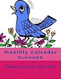 Monthly Calendar Planner: January 2016 to June 2017 (Paperback)