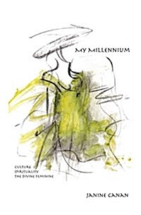 My Millennium Culture, Spirituality, the Divine Feminine (Paperback)