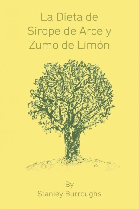 La Dieta de Sirope de Arce y Zumo de Limon (the Master Cleanser, Spanish Edition) (Paperback)