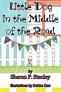 Little Dog in the Middle of the Road (Paperback)