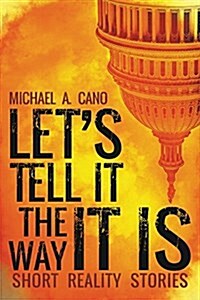 Lets Tell It the Way It Is: Short Reality Stories (Paperback)