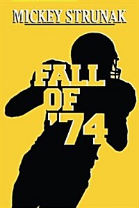 Fall of 74 (Paperback)