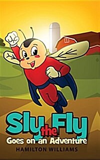 Sly the Fly Goes on an Adventure (Hardcover)