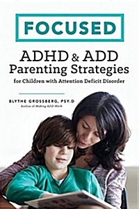 Focused: ADHD & Add Parenting Strategies for Children with Attention Deficit Disorder (Paperback)