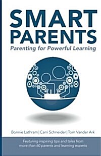 Smart Parents: Parenting for Powerful Learning (Paperback)