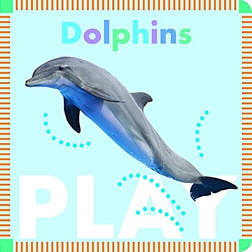 Dolphins Play (Board Books)