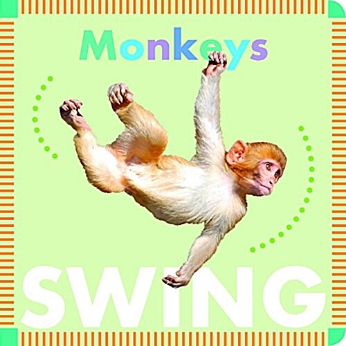 Monkeys Swing (Board Books)