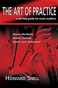 The Art of Practice: A Self-Help Guide for Music Students (Paperback, 2, Revised)