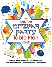 The Bar/Bat Mitzvah Table Plan Book: The Fun and Easy Way to Cut Out and Design Your Perfect Mitzvah Celebration Party Seating Plan! (Paperback)