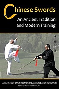 Chinese Swords: An Ancient Tradition and Modern Training (Paperback)