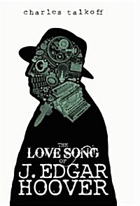 The Love Song of J. Edgar Hoover (Hardcover)