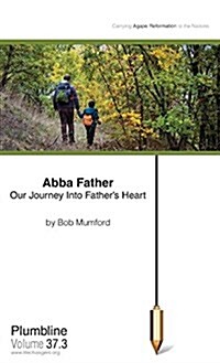 Abba Father: Our Journey Into Fathers Heart (Paperback)
