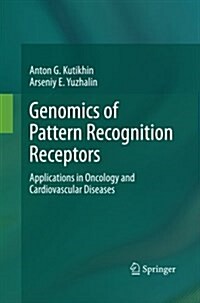 Genomics of Pattern Recognition Receptors: Applications in Oncology and Cardiovascular Diseases (Paperback)