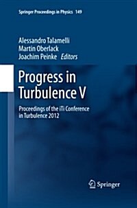 Progress in Turbulence V: Proceedings of the Iti Conference in Turbulence 2012 (Paperback)