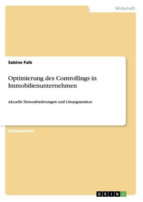 Optimierung des Controllings in Immobilienunternehmen: Aktuelle Herausforderungen und L?ungsans?ze (Paperback)