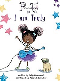 Princess Truly in I Am Truly (Hardcover)