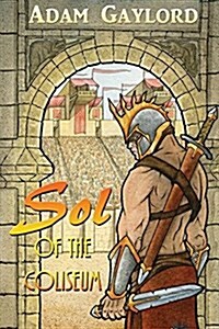 Sol of the Coliseum (Paperback)