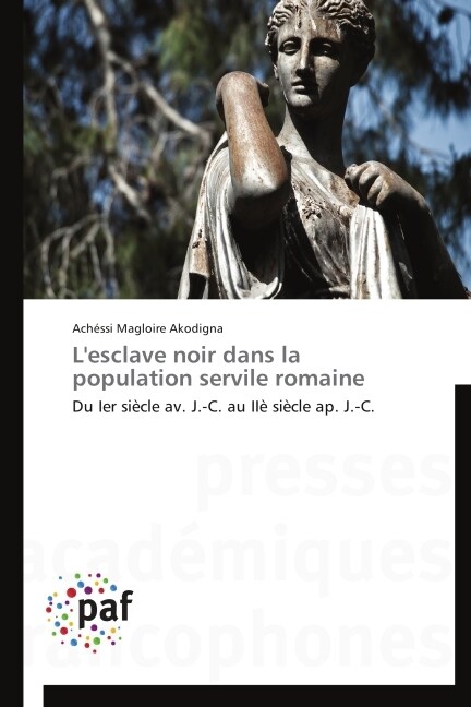 LEsclave Noir Dans La Population Servile Romaine (Paperback)