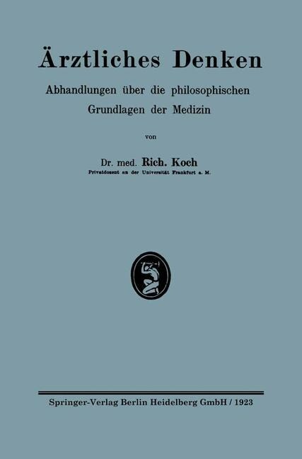 훣ztliches Denken: Abhandlungen ?er Die Philosophischen Grundlagen Der Medizin (Paperback, 1923)