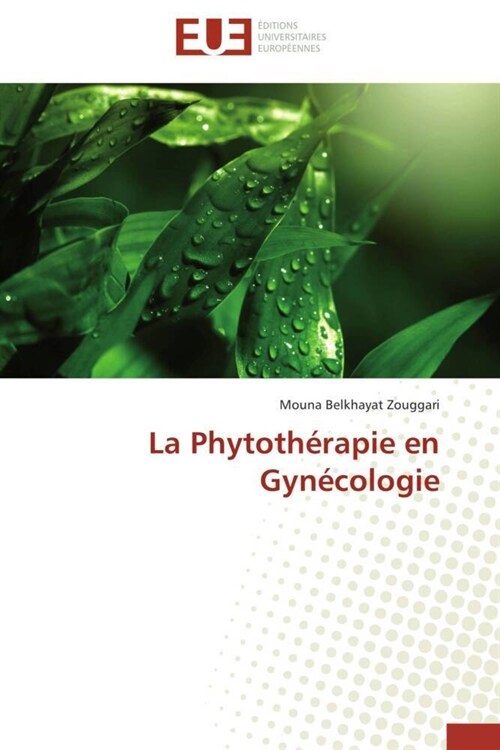 La Phytoth?apie En Gyn?ologie (Paperback)