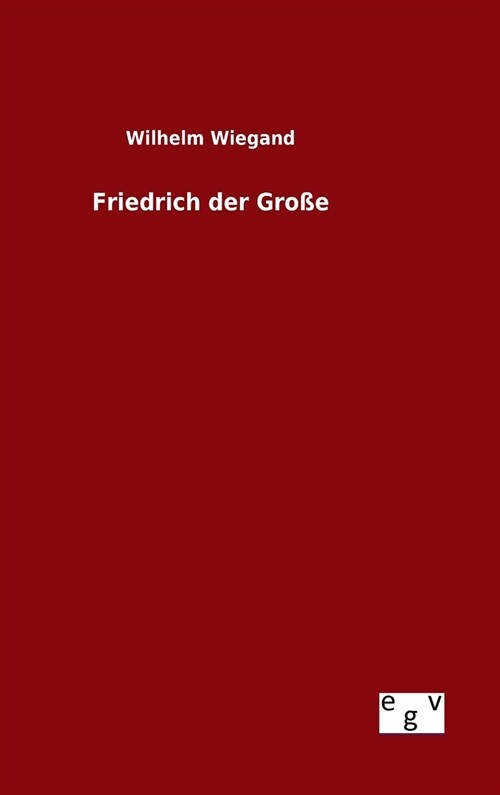 Friedrich der Gro? (Hardcover)