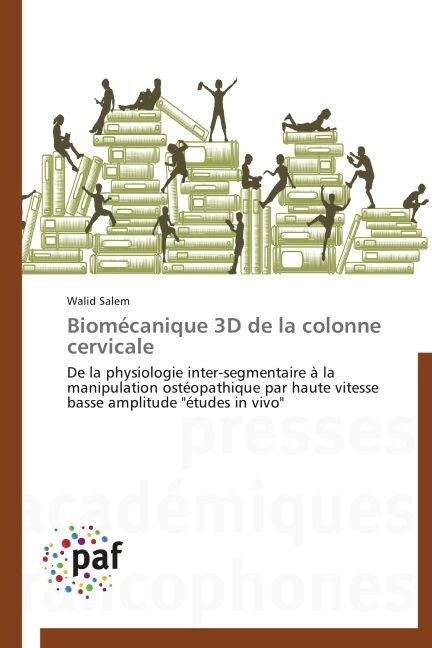 Biom?anique 3D de la Colonne Cervicale (Paperback)
