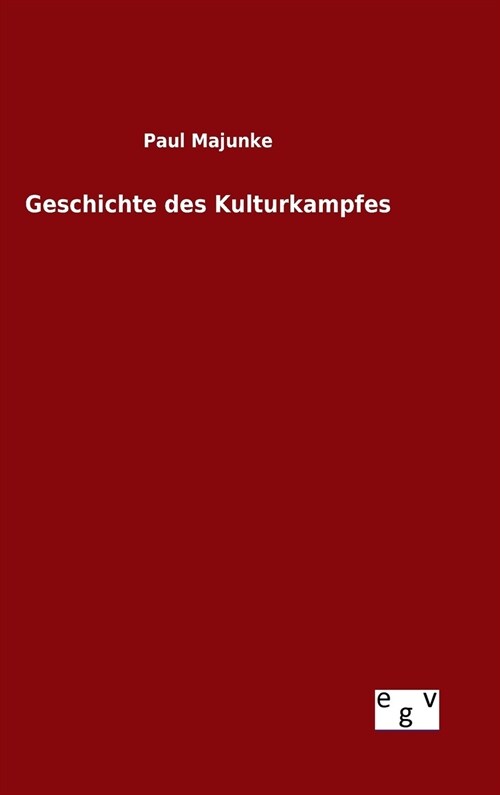 Geschichte Des Kulturkampfes (Hardcover)