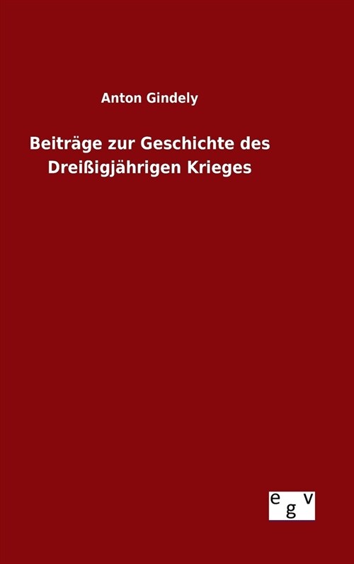 Beitr?e zur Geschichte des Drei?gj?rigen Krieges (Hardcover)